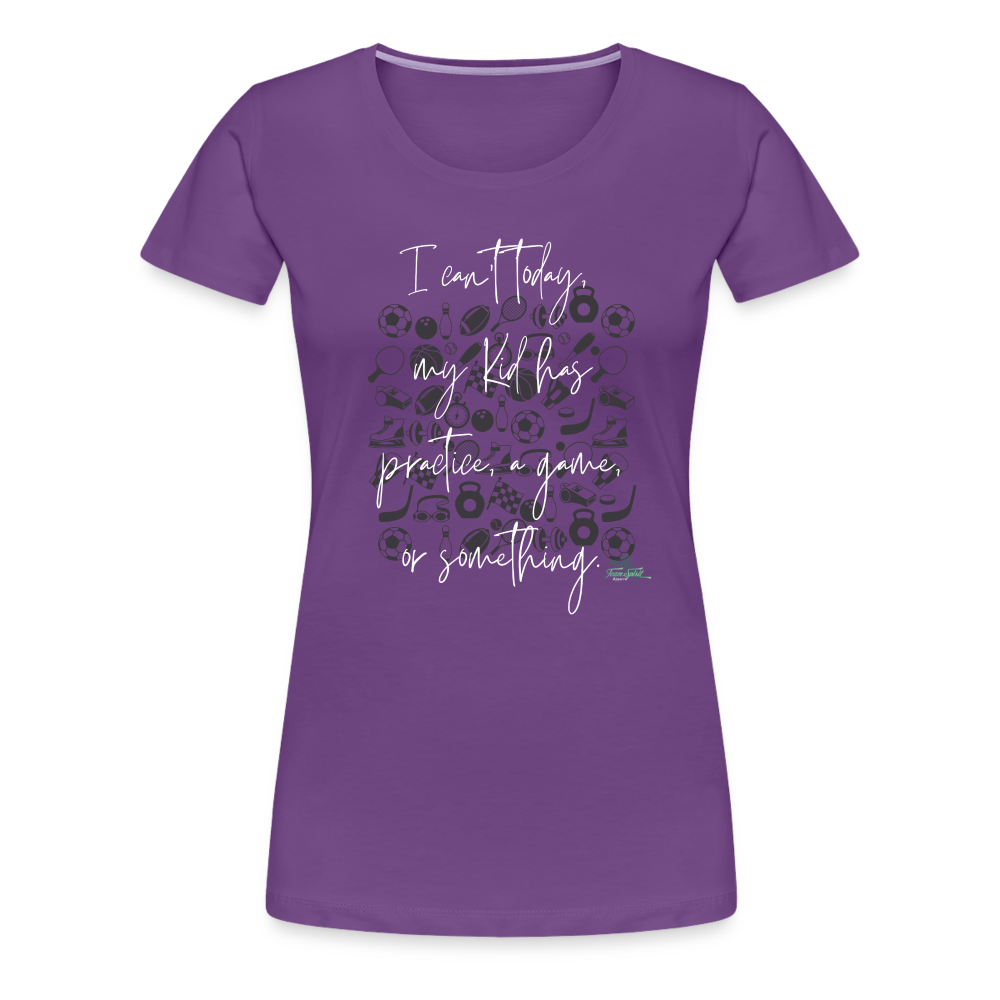 Women’s Can’t Today Premium T-Shirt - purple