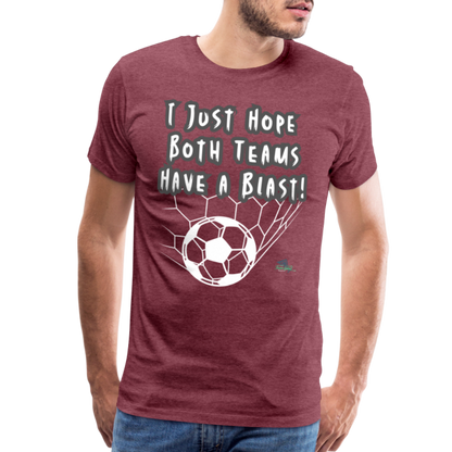 Men's Premium Have a Blast T-Shirt - heather burgundy