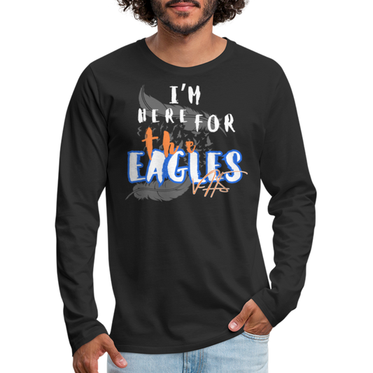 “Here for the Eagles” Premium Long Sleeve T-Shirt - black